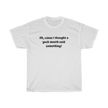 Load image into Gallery viewer, Cause I thought Unisex T-shirt