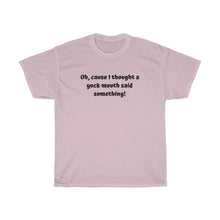 Load image into Gallery viewer, Cause I thought Unisex T-shirt