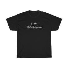 Load image into Gallery viewer, It's the Teeth Unisex T-shirt