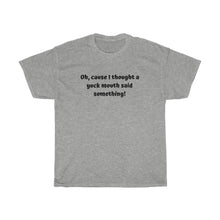 Load image into Gallery viewer, Cause I thought Unisex T-shirt