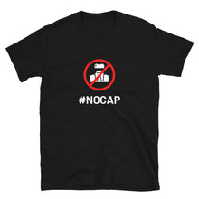 Load image into Gallery viewer, #NOCAP Short-Sleeve Unisex T-Shirt