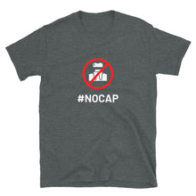 Load image into Gallery viewer, #NOCAP Short-Sleeve Unisex T-Shirt