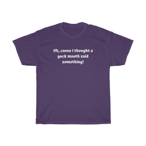 Cause I thought Unisex T-Shirt